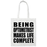 Being Optometrist Makes Life Complete - Tote Bag White