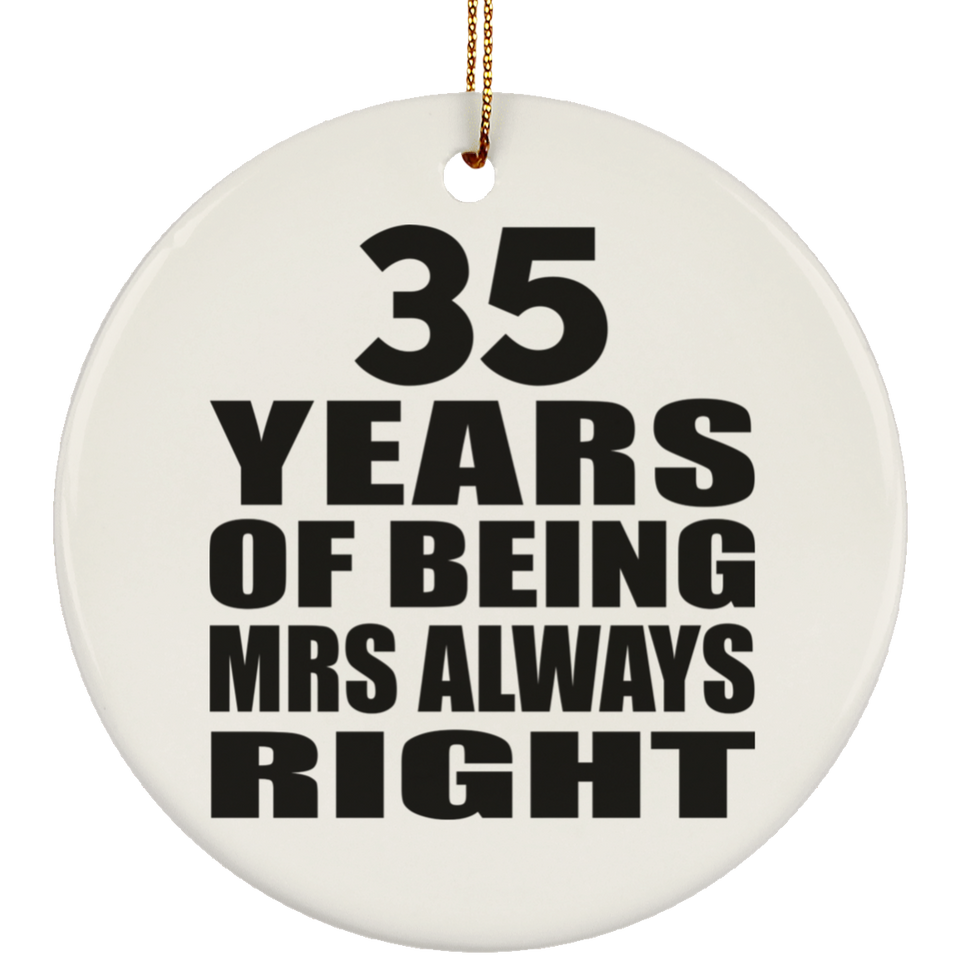 35th Anniversary 35 Years of Being Mrs Always Right - Circle Ornament