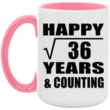 Happy 6th Anniversary Square Root of 36 Years & Counting - 15oz Accent Mug Pink