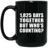 5th Anniversary 1,825 Days Together But Who's Counting - 15 Oz Coffee Mug Black