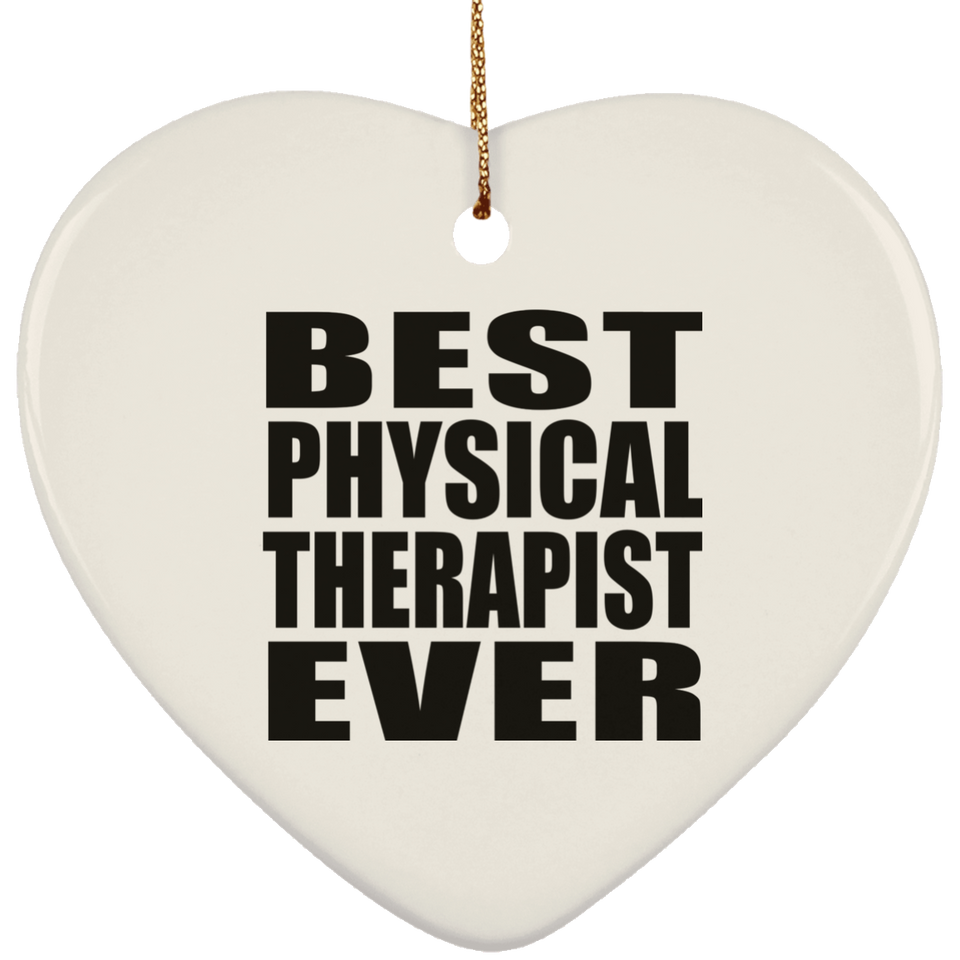 Best Physical Therapist Ever - Heart Ornament