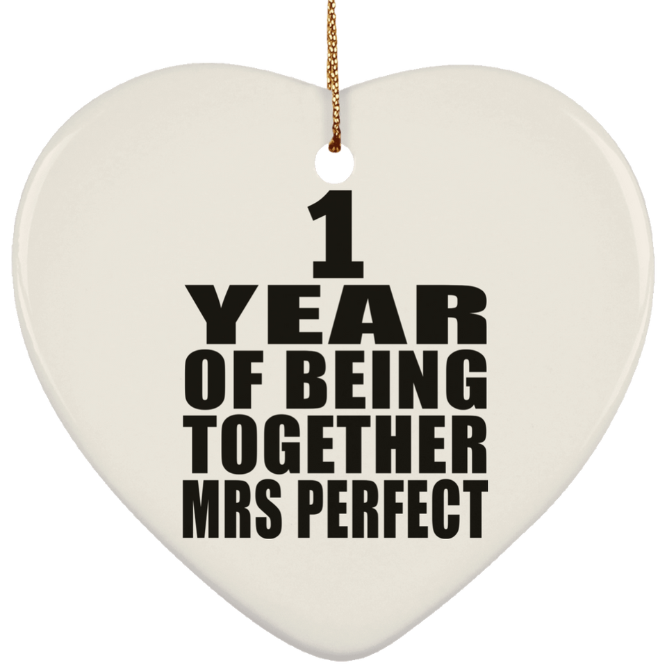 1st Anniversary 1 Year Of Being Mrs Perfect - Heart Ornament