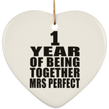 1st Anniversary 1 Year Of Being Mrs Perfect - Heart Ornament