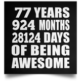 77th Birthday 77 Years 924 Months 28124 Days Of Awesome - Poster Square