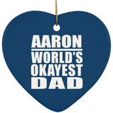 Aaron World's Okayest Dad - Heart Ornament