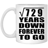 27th Anniversary Square Root of 729 Years Down Forever To Go - 11oz Coffee Mug