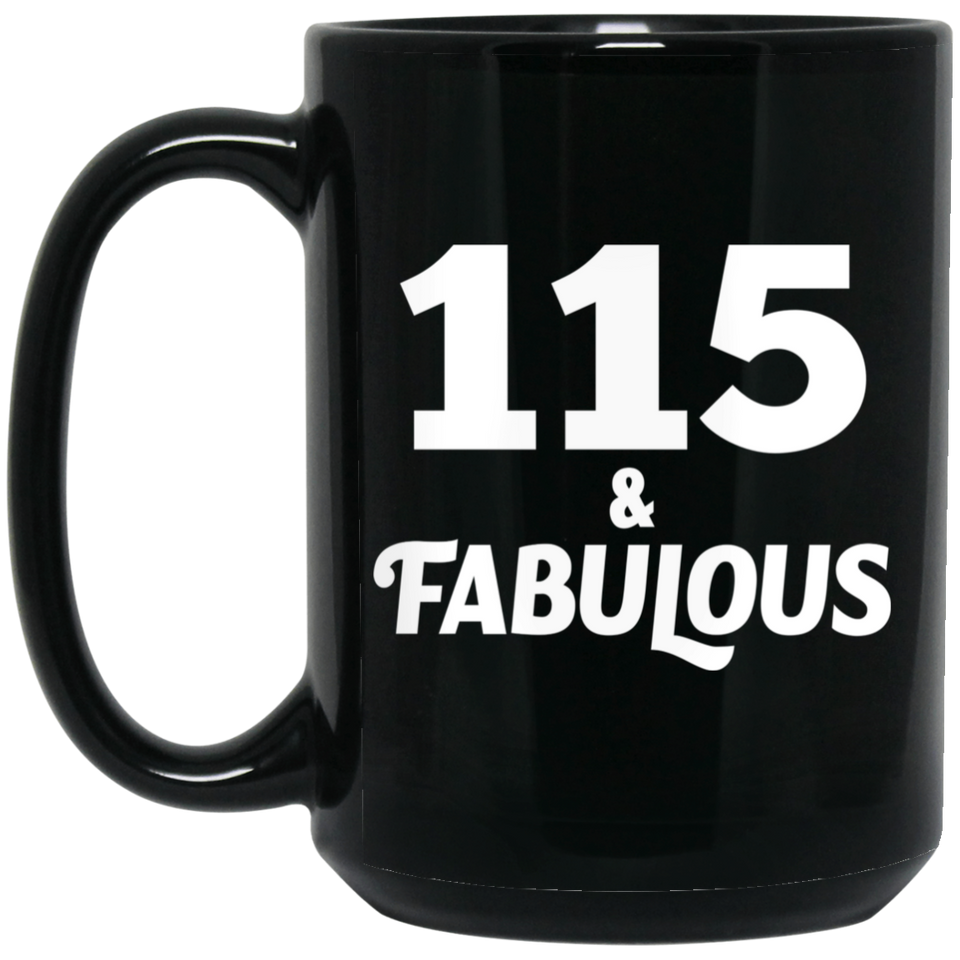 115th Birthday 115 & Fabulous - 15oz Coffee Mug Black