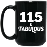 115th Birthday 115 & Fabulous - 15oz Coffee Mug Black