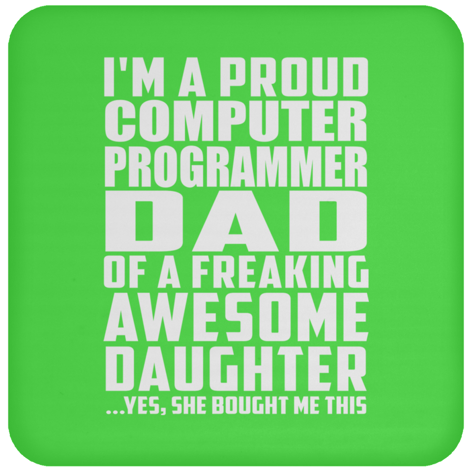 Proud Computer Programmer Dad Of Awesome Daughter - Drink Coaster