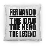 Fernando The Dad The Hero The Legend - Throw Pillow