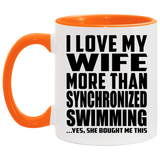 I Love My Wife More Than Synchronized Swimming - 11oz Accent Mug Orange