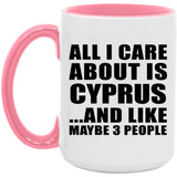 All I Care About Is Cyprus - 15oz Accent Mug Pink