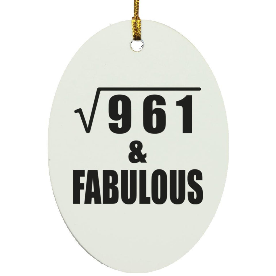 31st Birthday Square Root of 961 & Fabulous - Oval Ornament