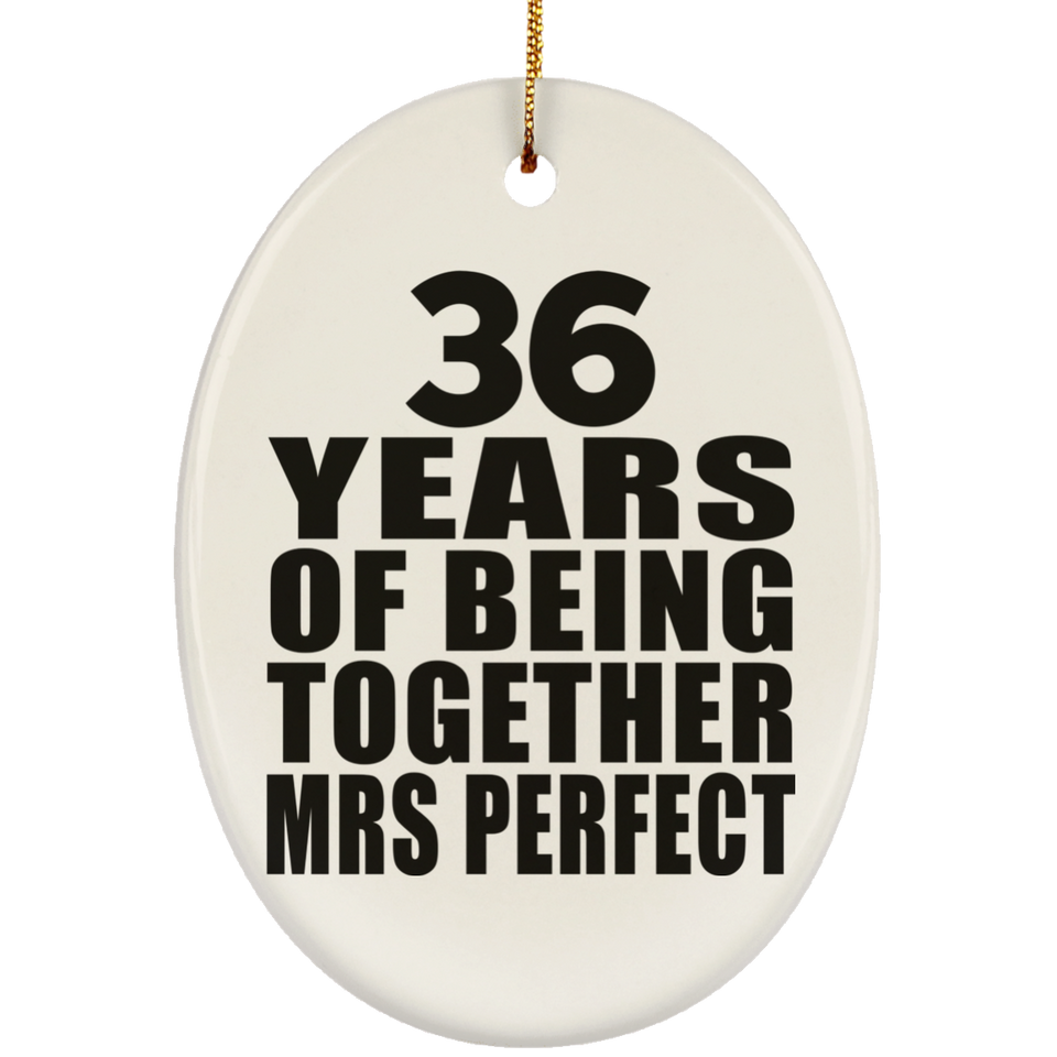 36th Anniversary 36 Years Of Being Mrs Perfect - Oval Ornament