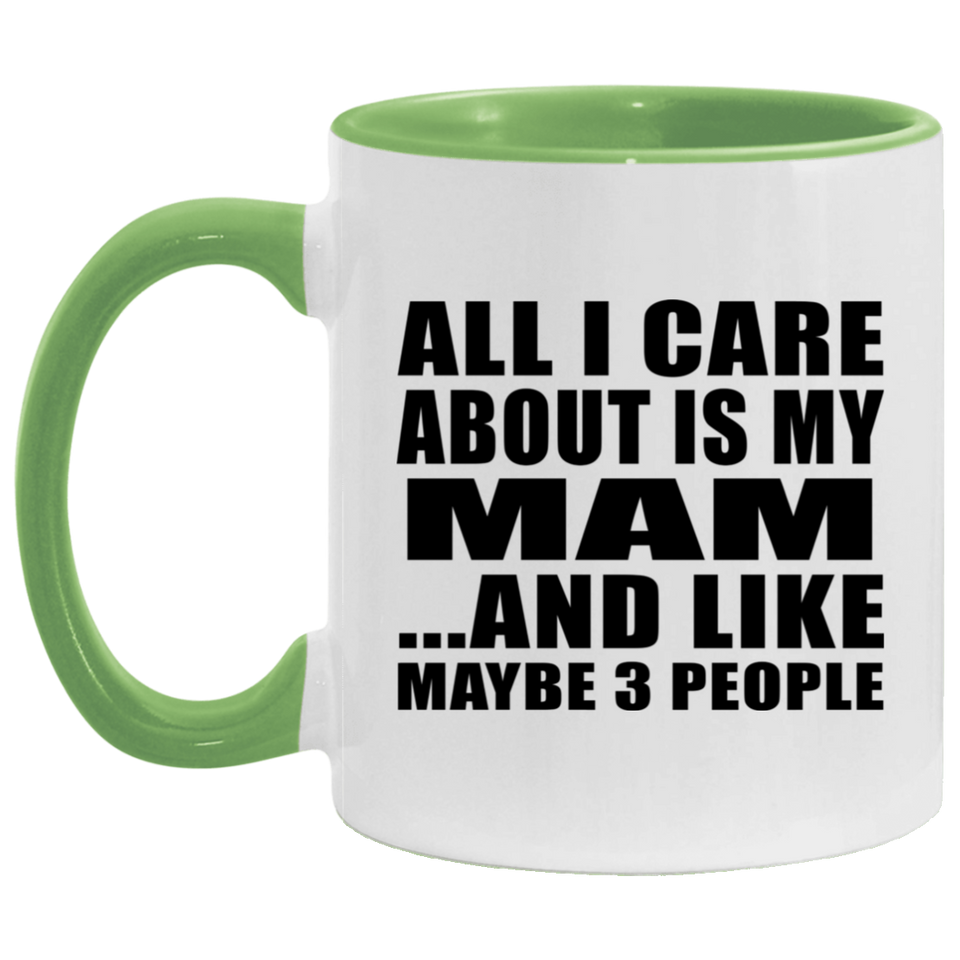 All I Care About Is My Mam - 11oz Accent Mug Green