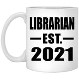 Librarian Established EST. 2021 - 11oz Coffee Mug