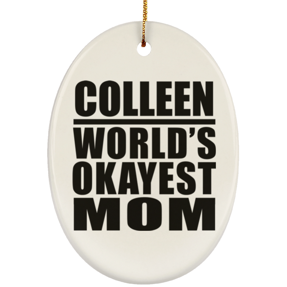 Colleen World's Okayest Mom - Oval Ornament