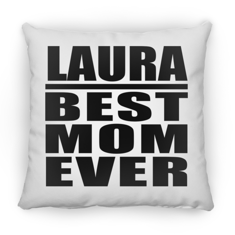 Laura Best Mom Ever - Throw Pillow