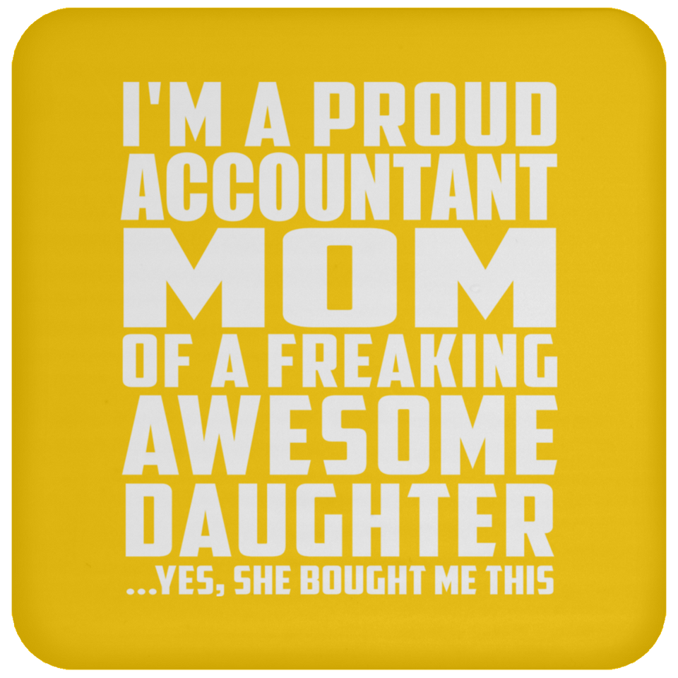 Proud Accountant Mom Of Awesome Daughter - Drink Coaster