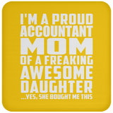 Proud Accountant Mom Of Awesome Daughter - Drink Coaster