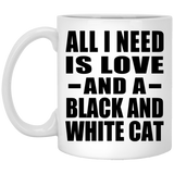 All I Need Is Love And A Black And White Cat - 11 Oz Coffee Mug