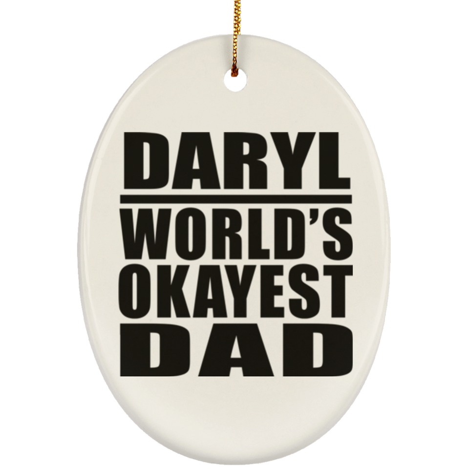 Daryl World's Okayest Dad - Oval Ornament