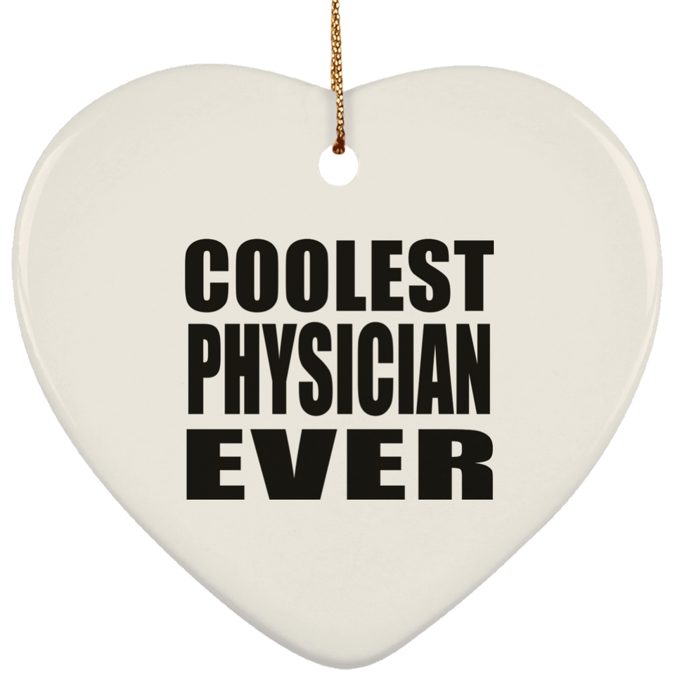 Coolest Physician Ever - Heart Ornament