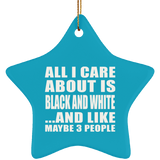 All I Care About Is Black And White - Star Ornament