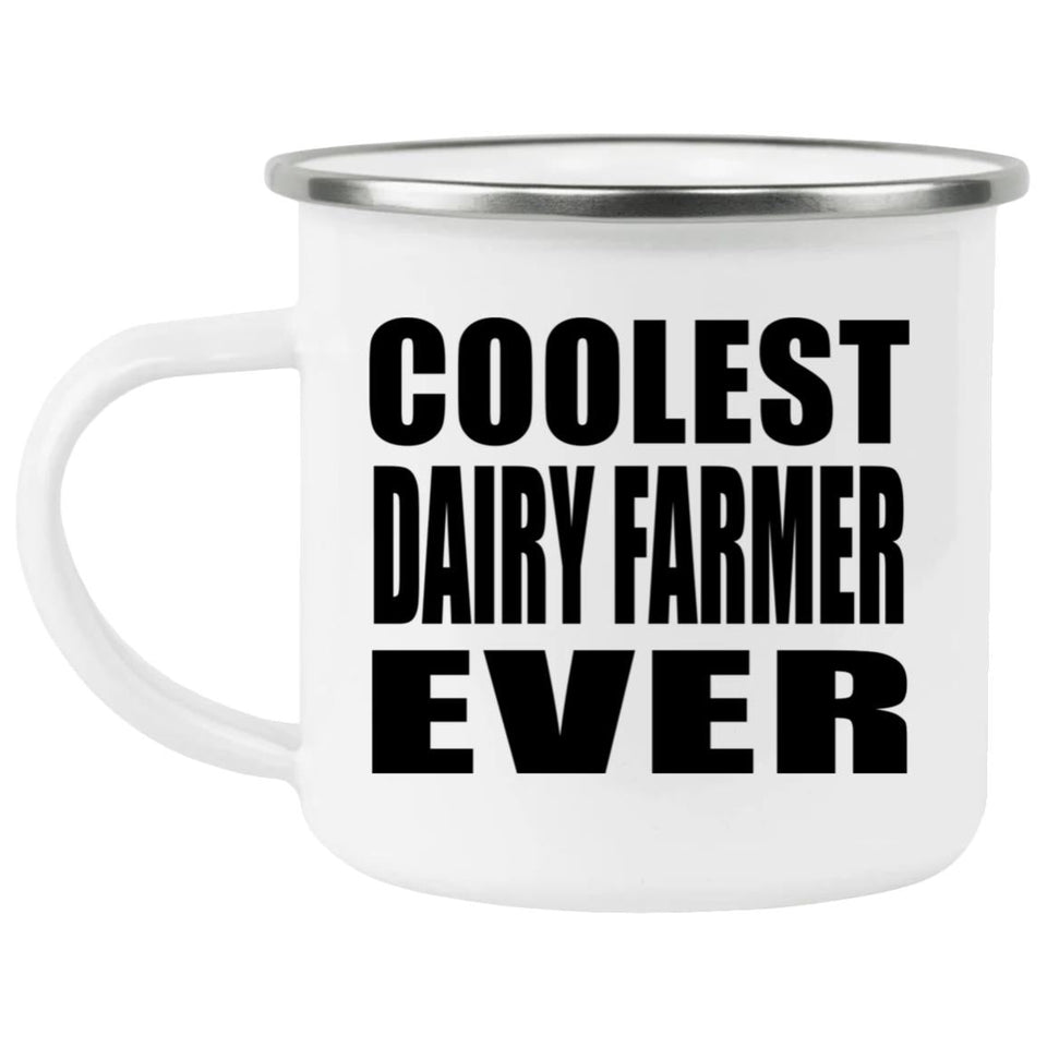 Coolest Dairy Farmer Ever - 12oz Camping Mug