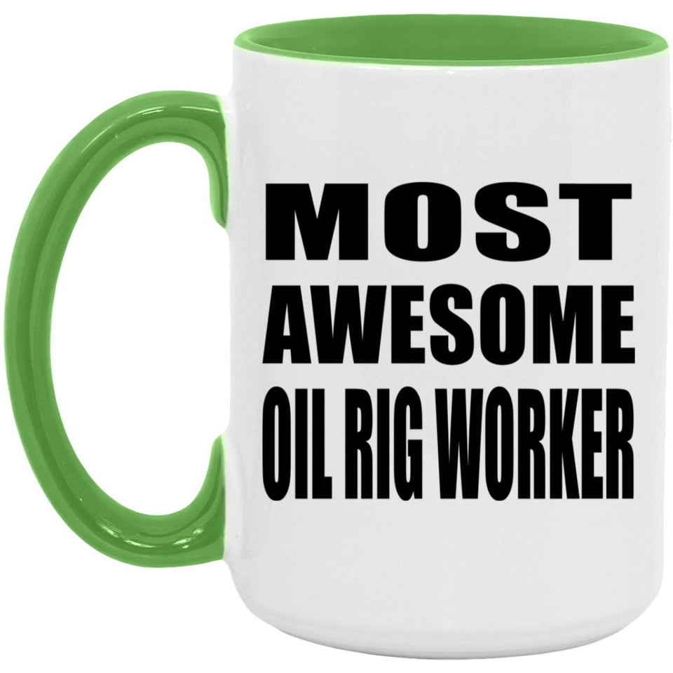 Most Awesome Oil Rig Worker - 15oz Accent Mug Green
