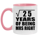 5th Anniversary Square Root of 25 Years of Being Mrs Right - 11oz Accent Mug Pink