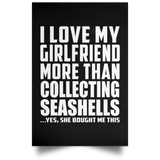 I Love My Girlfriend More Than Collecting Seashells - Poster Portrait