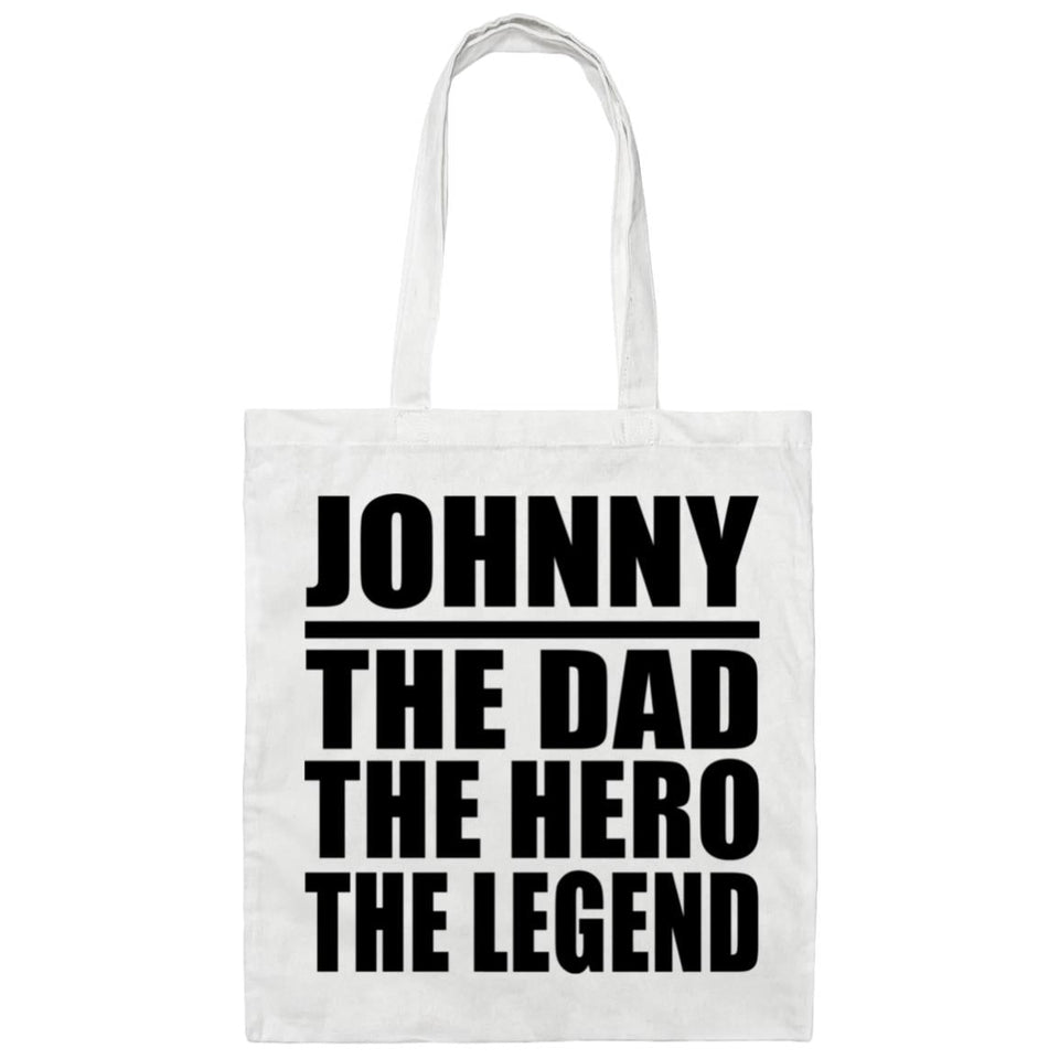 Johnny The Dad The Hero The Legend - Tote Bag White