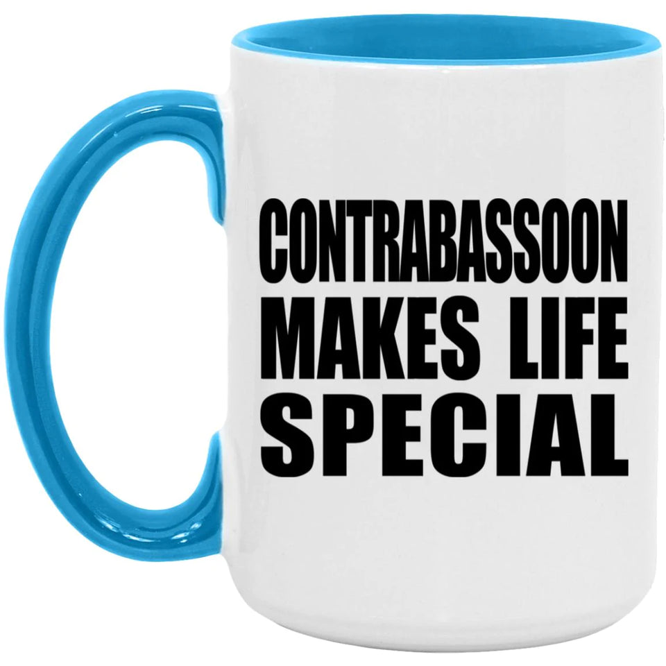 Contrabassoon Makes Life Special - 15oz Accent Mug Blue