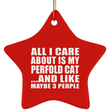 All I Care About Is My Perfold Cat - Star Ornament
