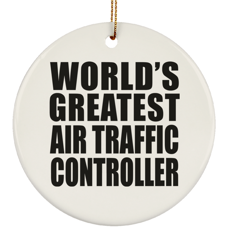 World's Greatest Air Traffic Controller - Circle Ornament