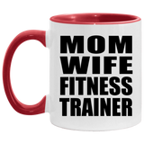 Mom Wife Fitness Trainer - 11oz Accent Mug Red