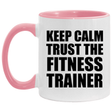 Keep Calm and Trust The Fitness Trainer - 11oz Accent Mug Pink