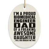 Proud Biomedical Engineer Dad Of Awesome Daughter - Oval Ornament