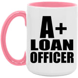A+ Loan Officer - 15oz Accent Mug Pink