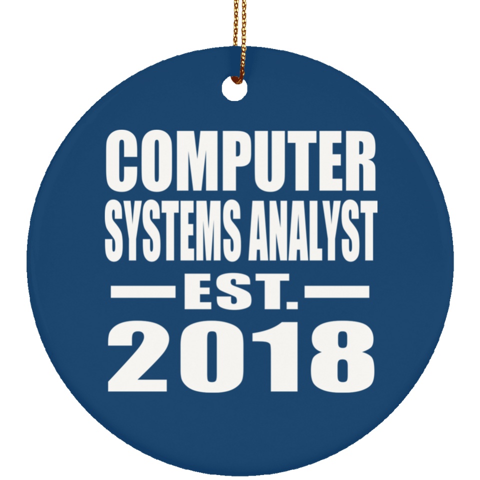 Computer Systems Analyst Established EST. 2018 - Circle Ornament