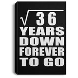 6th Anniversary Square Root of 36 Years Down Forever To Go - Canvas Portrait