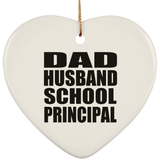 Dad Husband School Principal - Heart Ornament