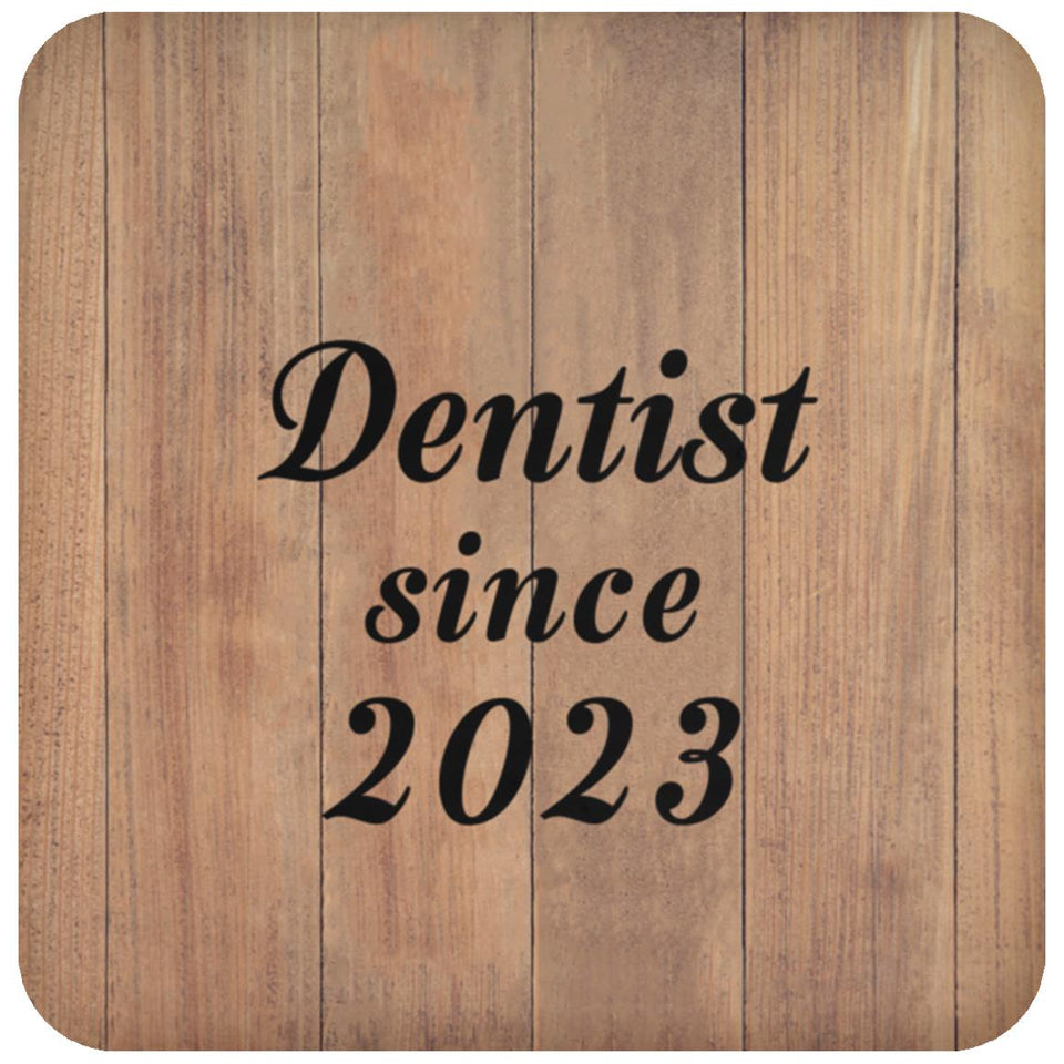 Dentist Since 2023 - Drink Coaster C