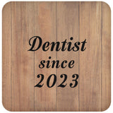 Dentist Since 2023 - Drink Coaster C