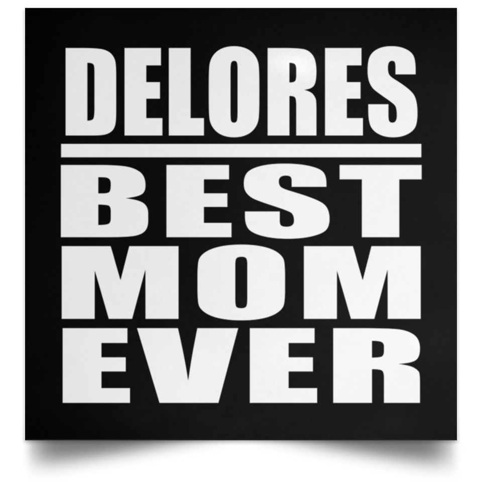 Delores Best Mom Ever - Poster Square