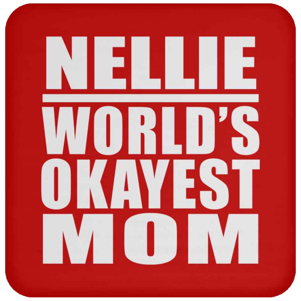 Nellie World's Okayest Mom - Drink Coaster