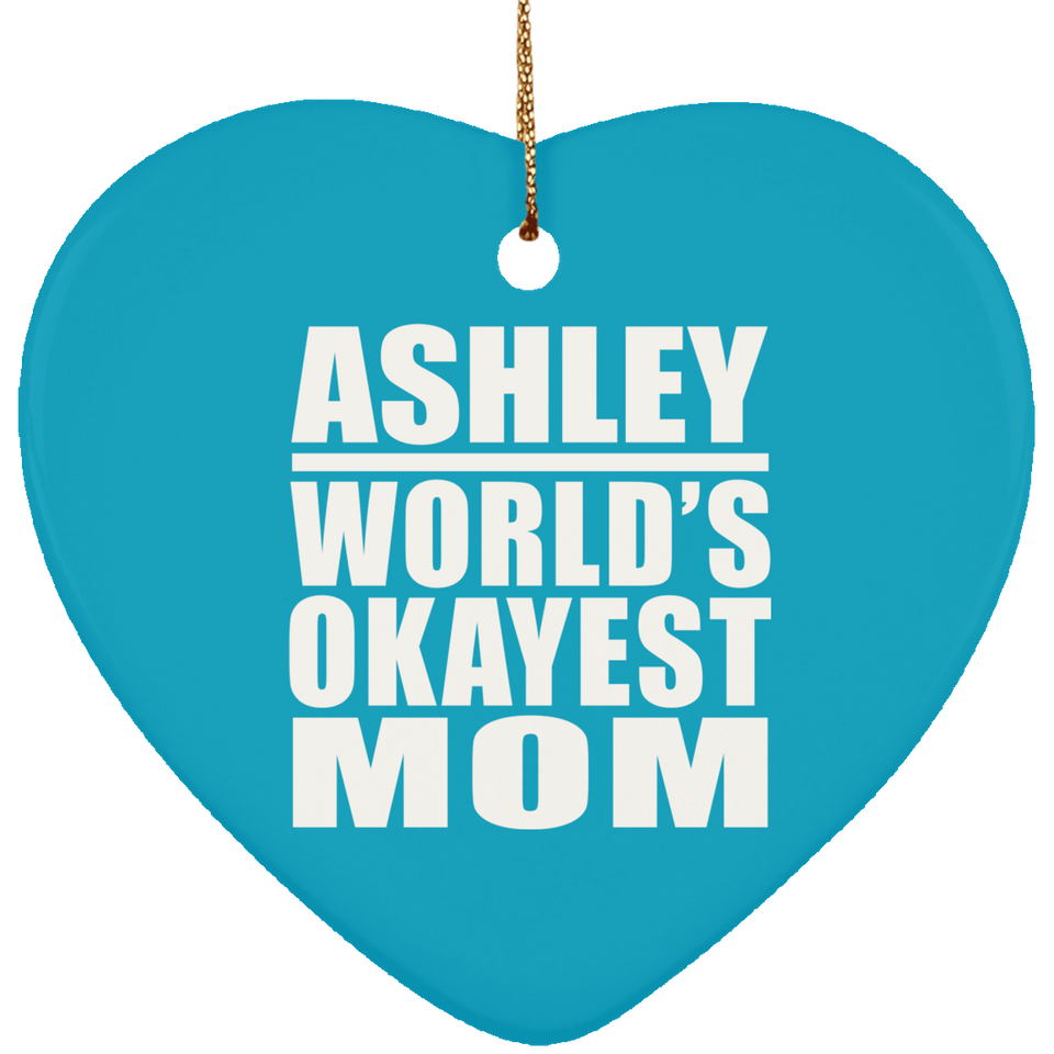 Ashley World's Okayest Mom - Heart Ornament