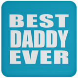 Best Daddy Ever - Drink Coaster