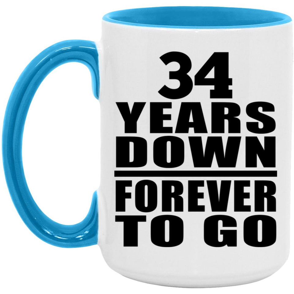 34th Anniversary 34 Years Down Forever to Go - 15oz Accent Mug Blue